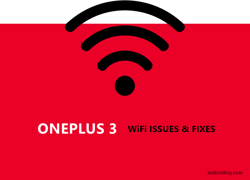 OnePlus 3 WiFi Issues