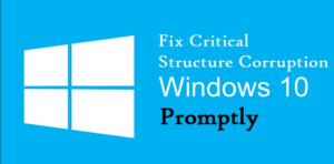 Critical Structure Corruption in Windows 10
