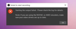 Fix Obs Error In Windows 10 Starting The Output Failed Please Check The Log For Details Techilife