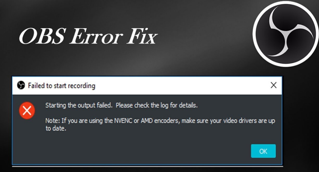 Fix Obs Error In Windows 10 Starting The Output Failed Please Check The Log For Details Techilife