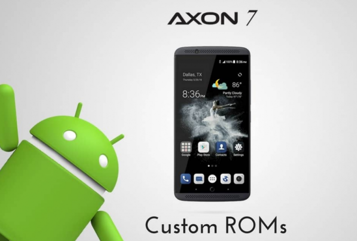 Best Custom ROM For ZTE Axon 7