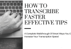 How to get a transcription faster